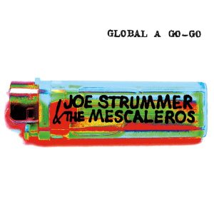 Portada de Global a Go-Go, de Joe Strummer & The Mescaleros